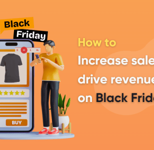 How To Drive Sales Effectively On Black Friday For Years?