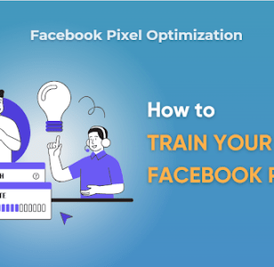 Facebook Pixel Optimization: How To Train Your Facebook Pixel?