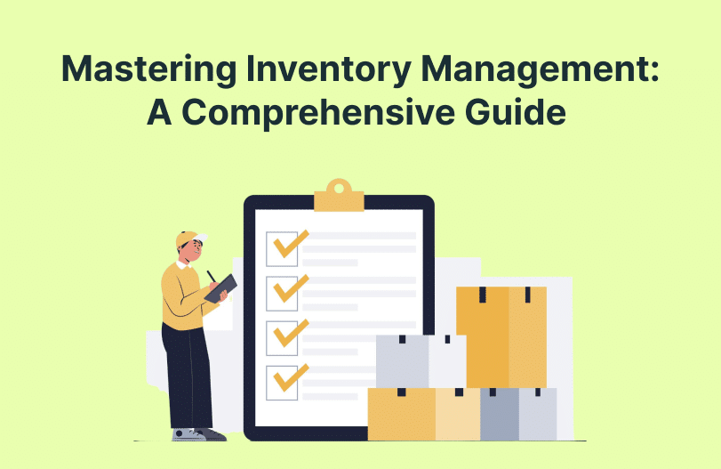 Mastering Inventory Management: A Comprehensive Guide | Orichi eCommerce