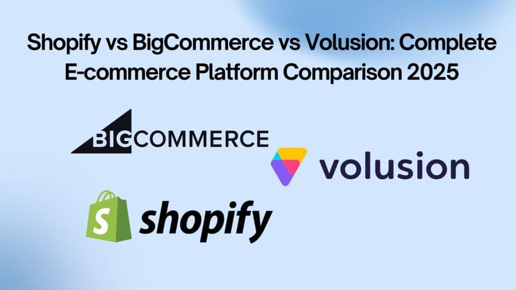 Shopify vs BigCommerce vs Volusion
