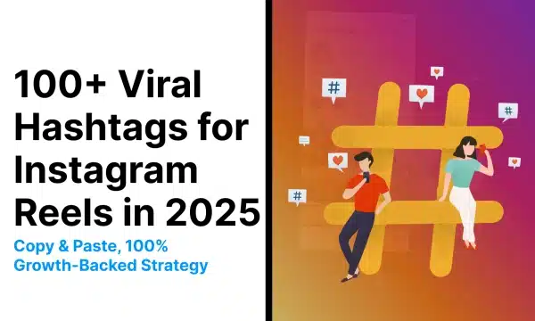+100 viral Reels hashtags on Instagram