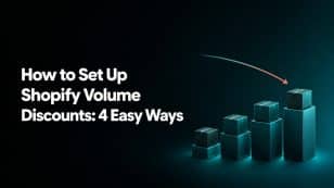 How to Set Up Shopify Volume Discounts: 4 Easy Ways