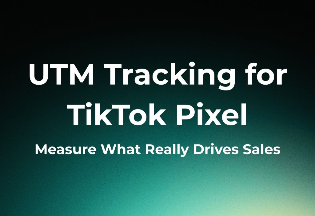 utm-tracking-for-tiktok-pixel-measure-what-really-drives-sales-banner