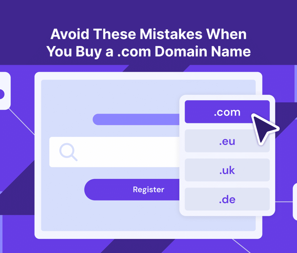 Avoid These Mistakes When You Buy a .com Domain Name