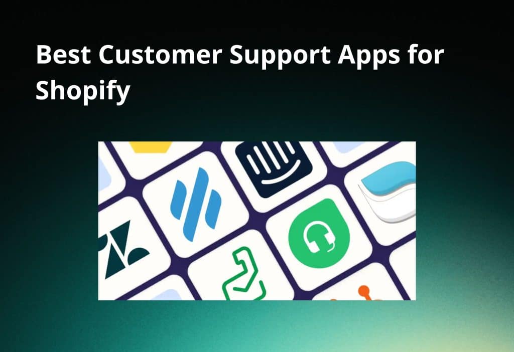 best-customer-support-apps-for-shopify