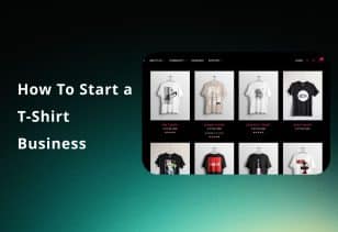 How To Start a T-Shirt Business: From First Design to First Sale on Shopify