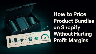 How to Price Product Bundles on Shopify Without Hurting Profit Margins