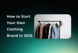 How to Start Your Own Clothing Brand in 2026