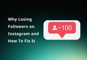 Why You’re Losing Followers on Instagram and How To Fix It