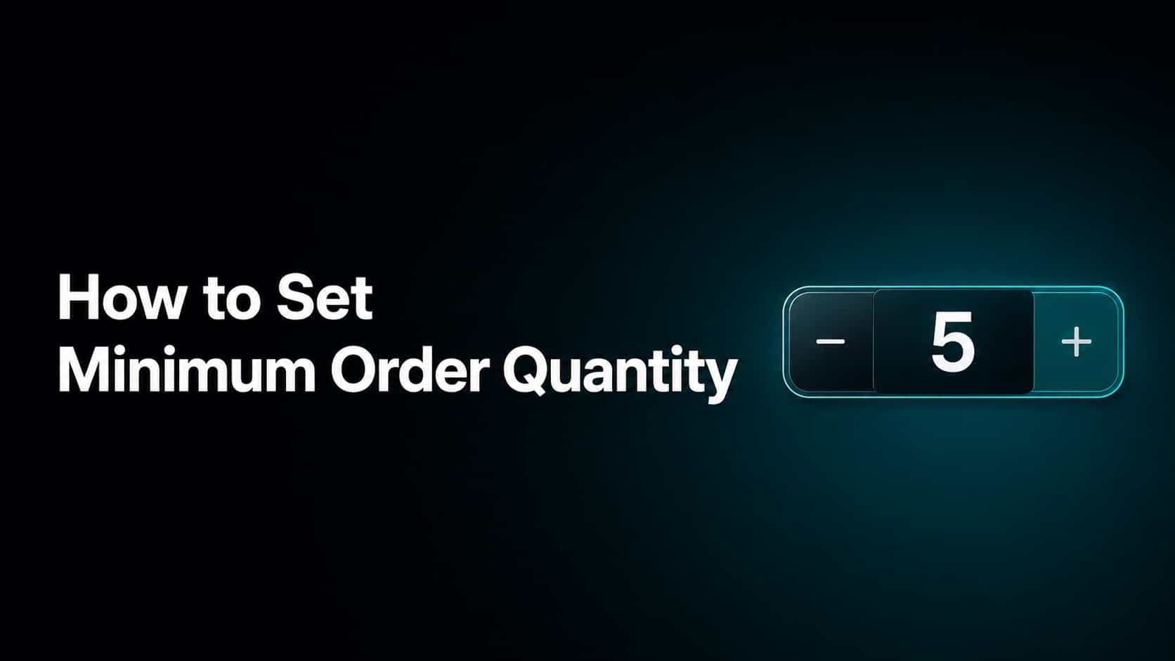How to Set Minimum Order Quantity