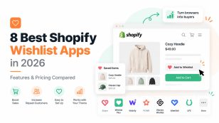 8 Best Shopify Wishlist Apps in 2026: Features & Pricing Compared