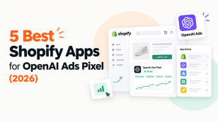 5 Best Shopify Apps for OpenAI Ads Pixel (2026)